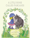 A Little Horse Called Pancakes                     (Book 1)